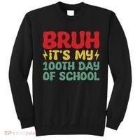 Bruh It's My 100th Day Of School 100 Days Of School Sweatshirt thumb 0