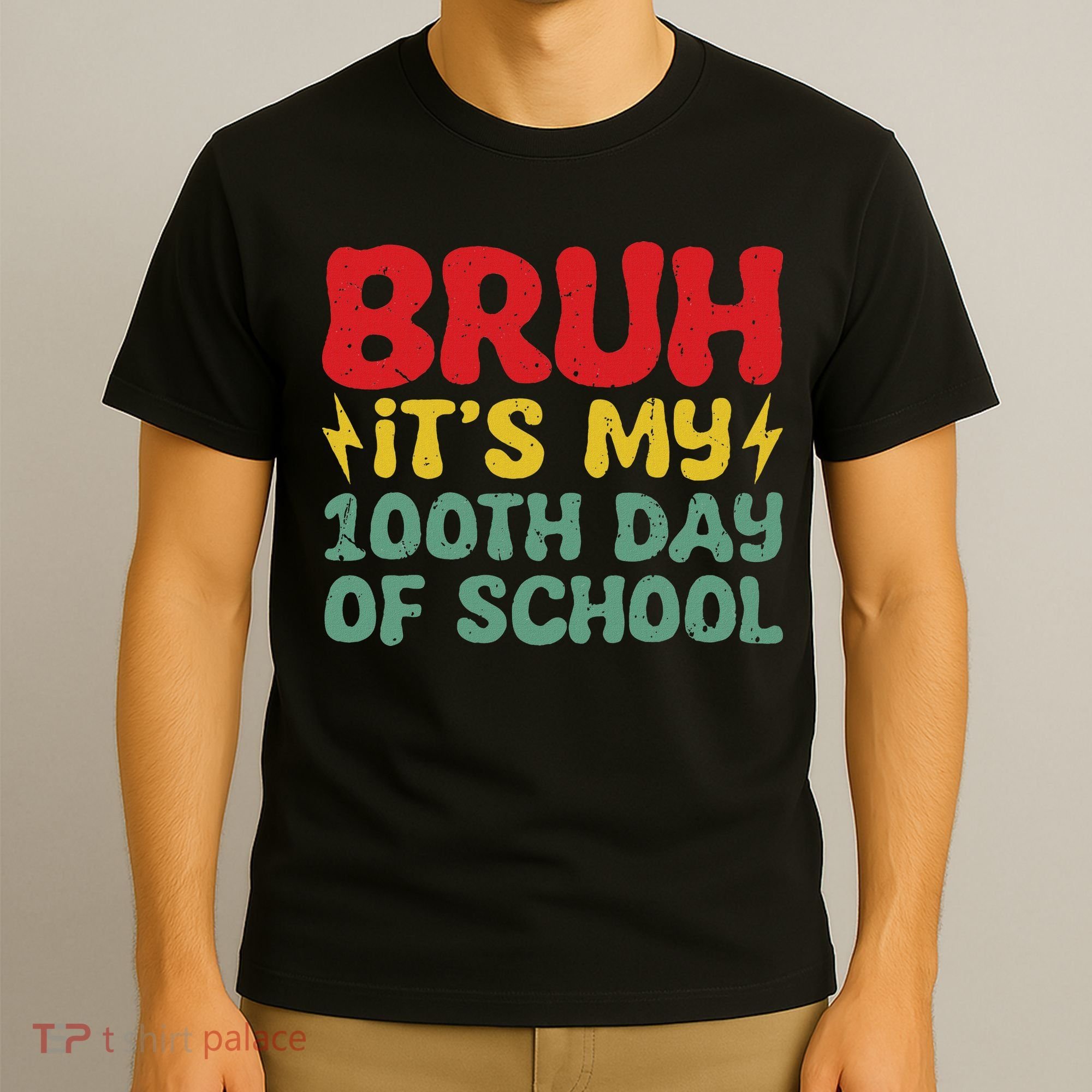 Bruh It's My 100th Day Of School 100 Days Of School T-Shirt