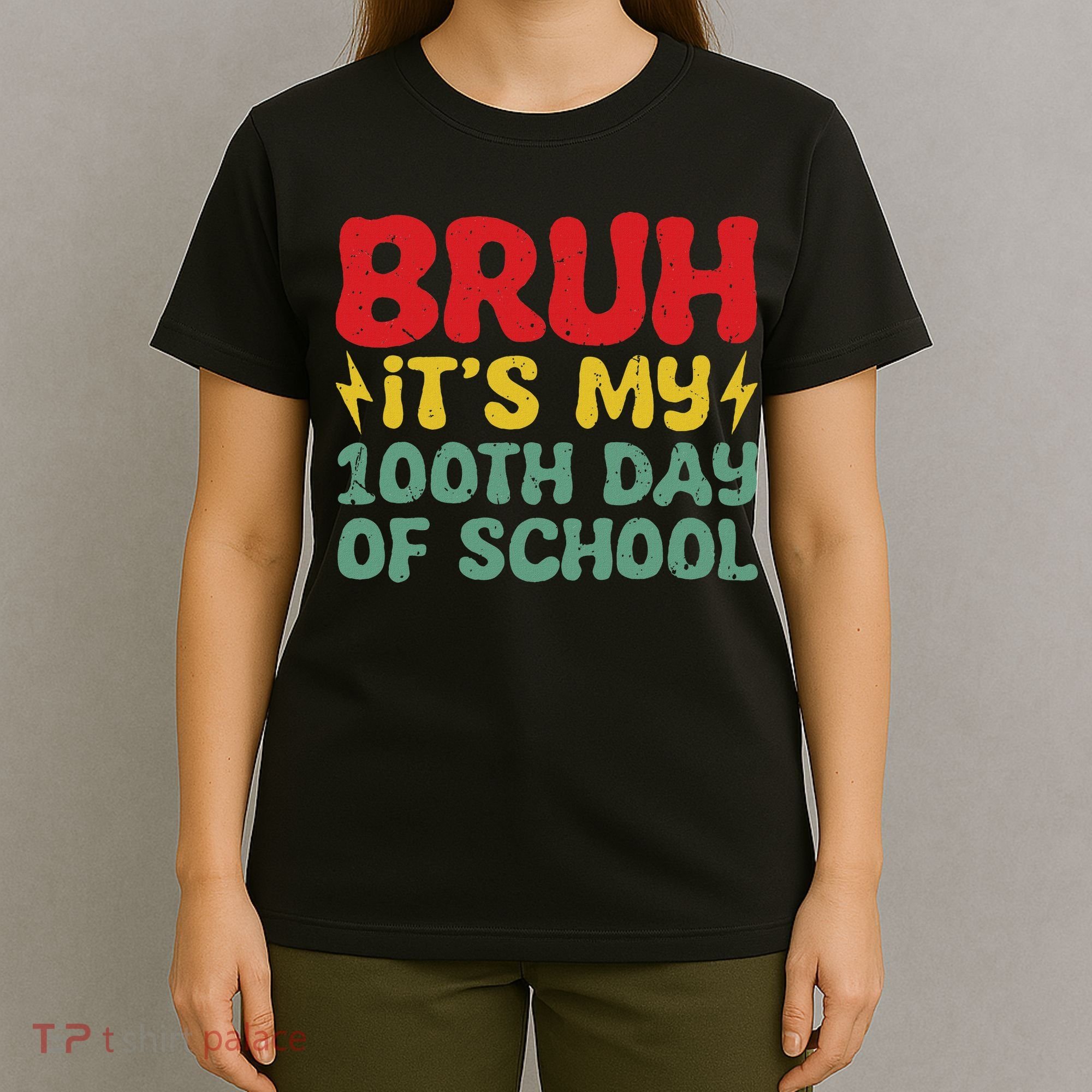 Bruh It's My 100th Day Of School 100 Days Of School T-Shirt