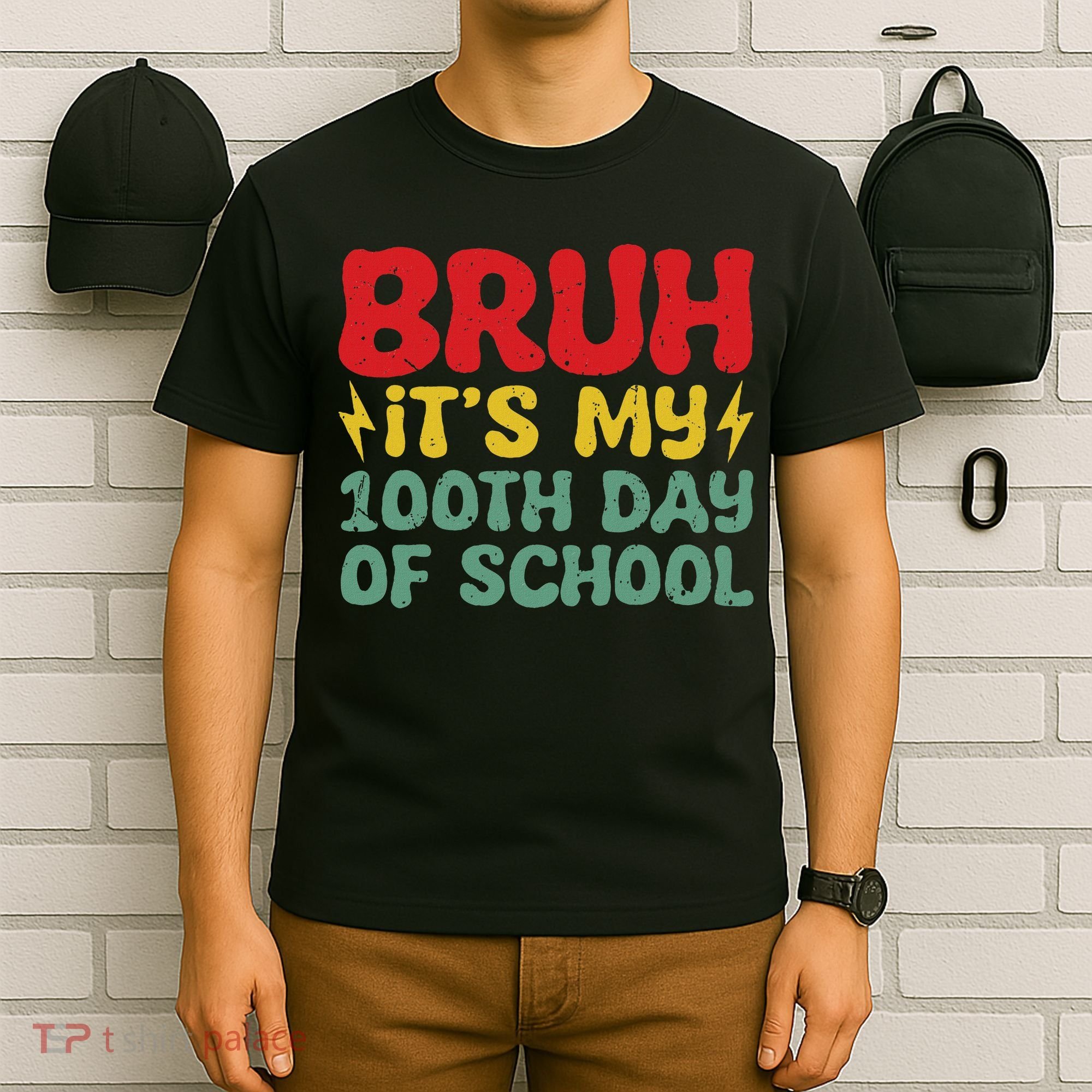 Bruh It's My 100th Day Of School 100 Days Of School T-Shirt