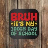 Bruh It's My 100th Day Of School 100 Days Of School Coaster thumb 0