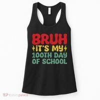 Bruh It's My 100th Day Of School 100 Days Of School Women's Tank Top thumb 0