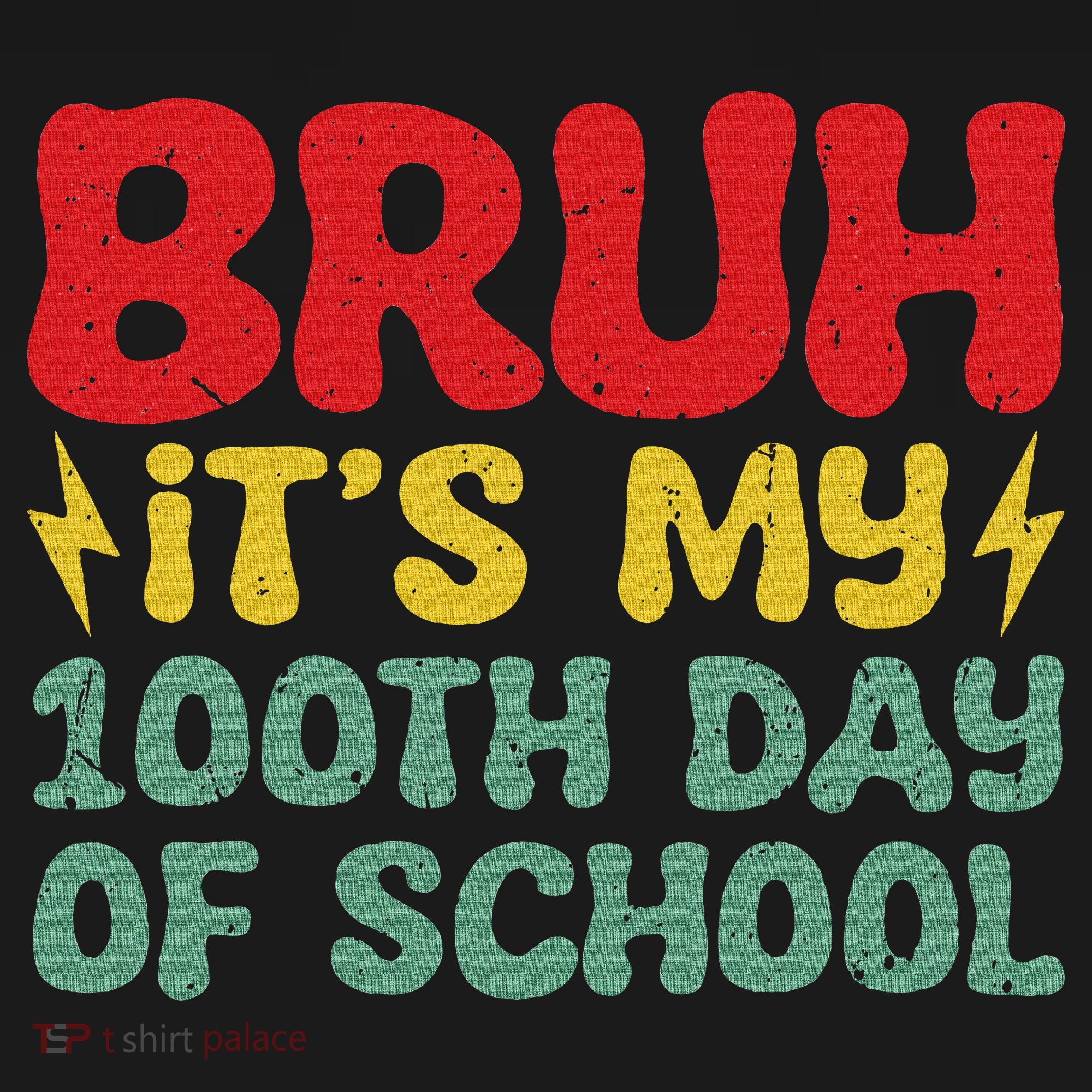 Bruh It's My 100th Day Of School 100 Days Of School Women's Tank Top