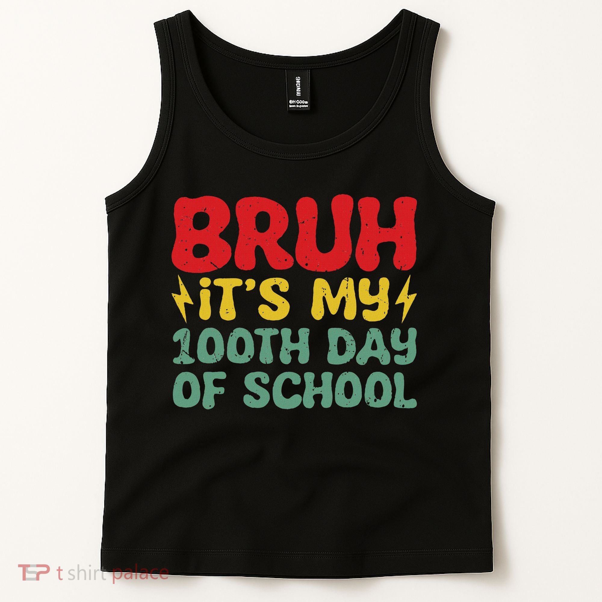 Bruh It's My 100th Day Of School 100 Days Of School Tank Top