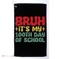 Bruh It's My 100th Day Of School 100 Days Of School Golf Towel thumb 0