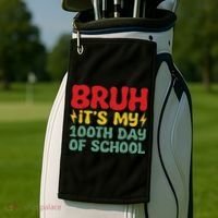 Bruh It's My 100th Day Of School 100 Days Of School Golf Towel thumb 2