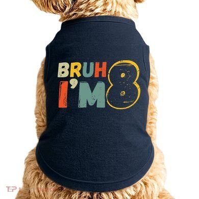 Bruh ItS My 8th Birthday IM 8 Year Old Birthday Gift Doggie Tank