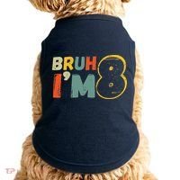 Bruh ItS My 8th Birthday IM 8 Year Old Birthday Gift Doggie Tank thumb 0