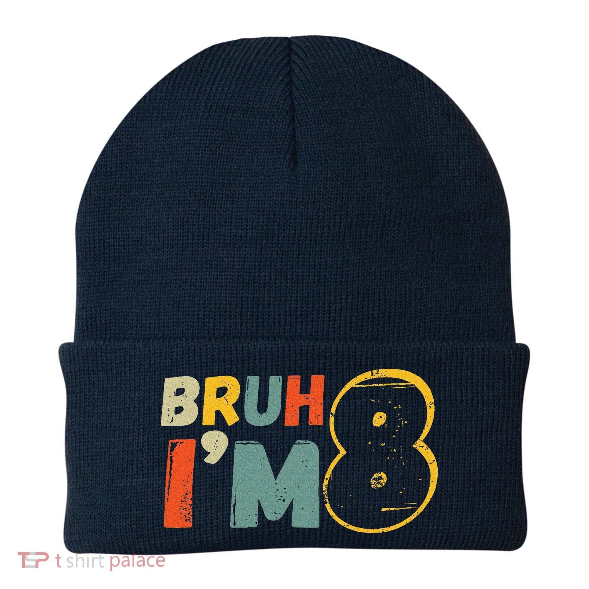 Bruh ItS My 8th Birthday IM 8 Year Old Birthday Gift Beanie