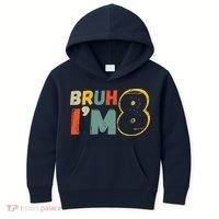 Bruh ItS My 8th Birthday IM 8 Year Old Birthday Gift Kids Hoodie thumb 0