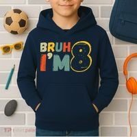 Bruh ItS My 8th Birthday IM 8 Year Old Birthday Gift Kids Hoodie thumb 2
