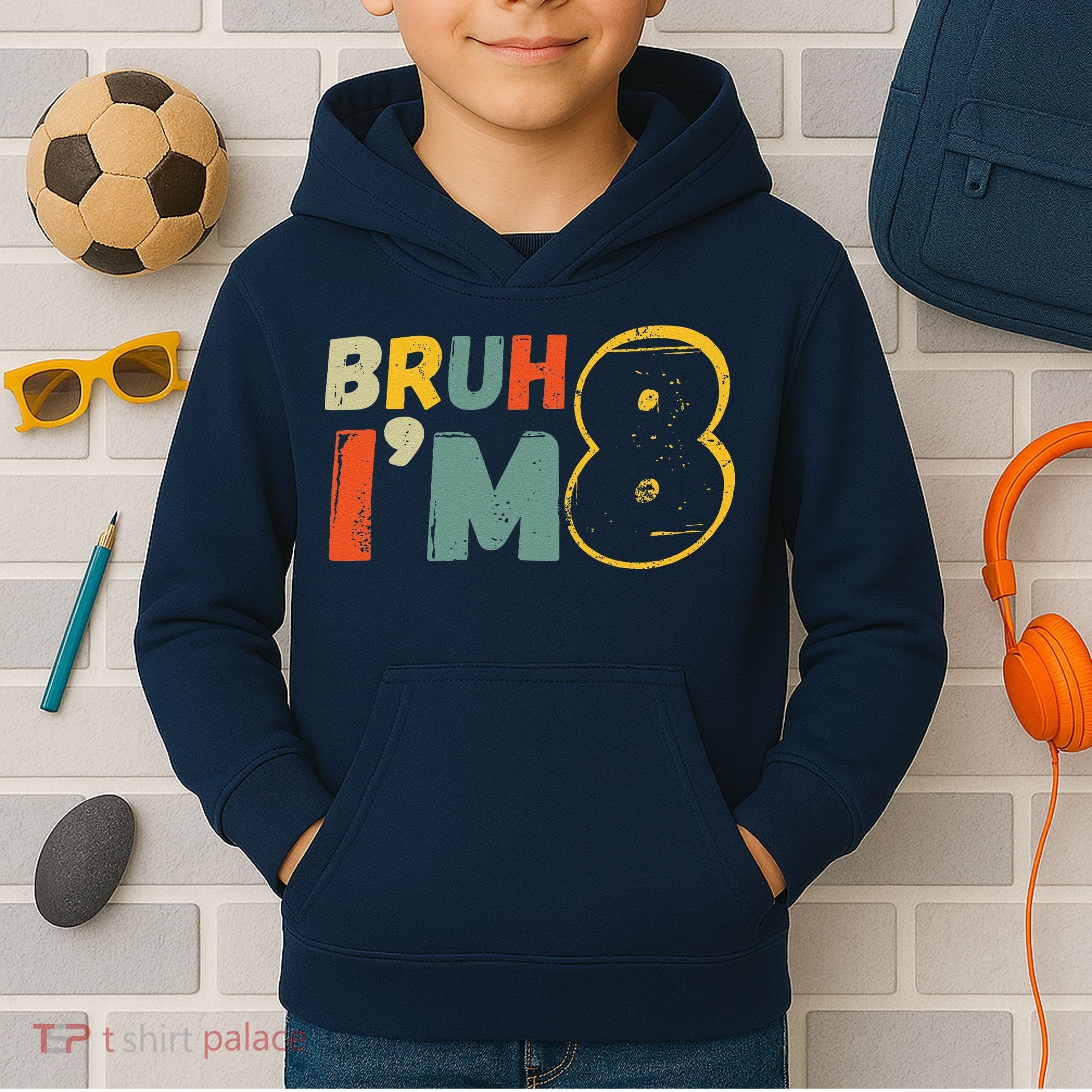 Bruh ItS My 8th Birthday IM 8 Year Old Birthday Gift Kids Hoodie