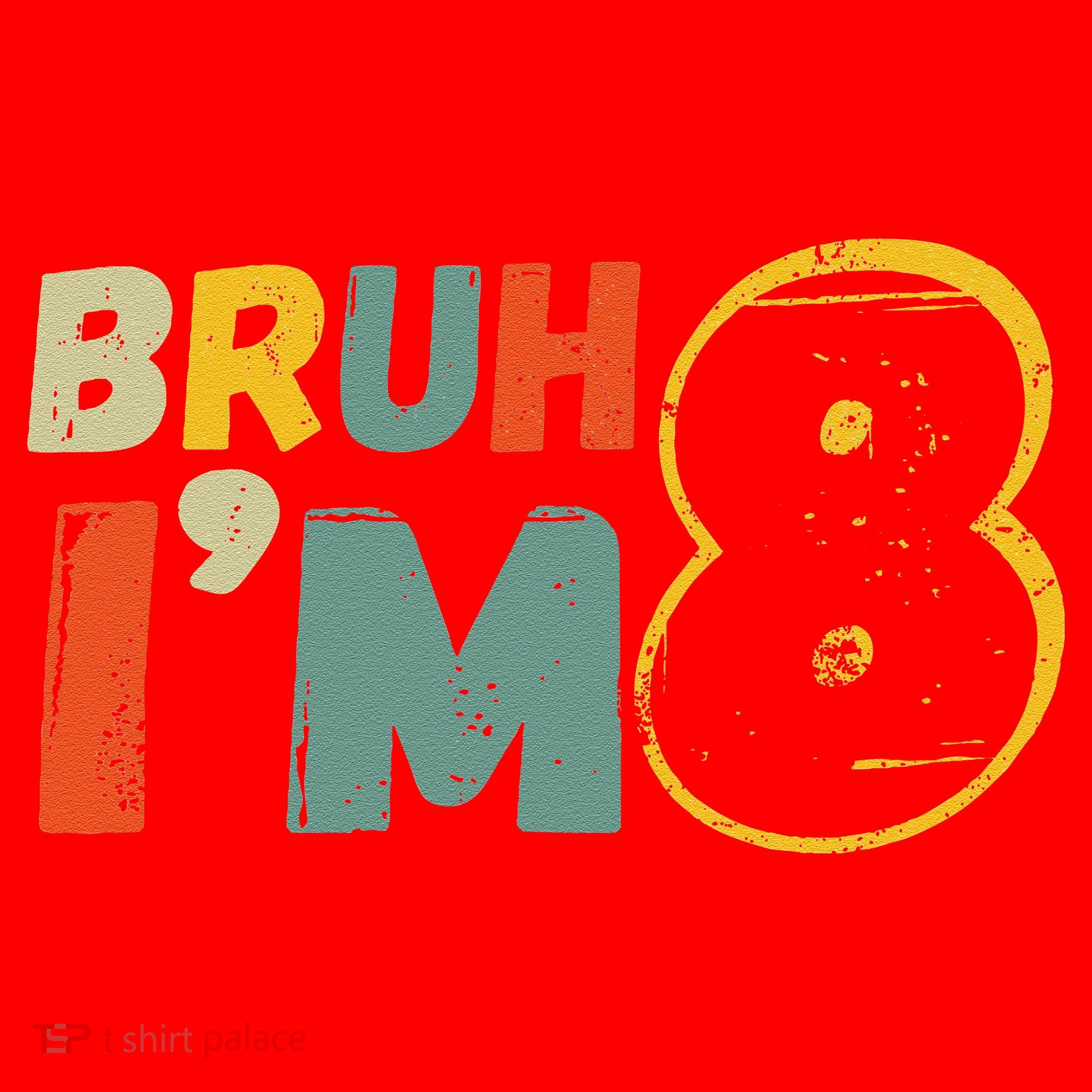 Bruh ItS My 8th Birthday IM 8 Year Old Birthday Gift Santa Hat