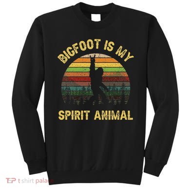 Bigfoot Is My Spirit Animal Bigfoot Lovers Sweatshirt