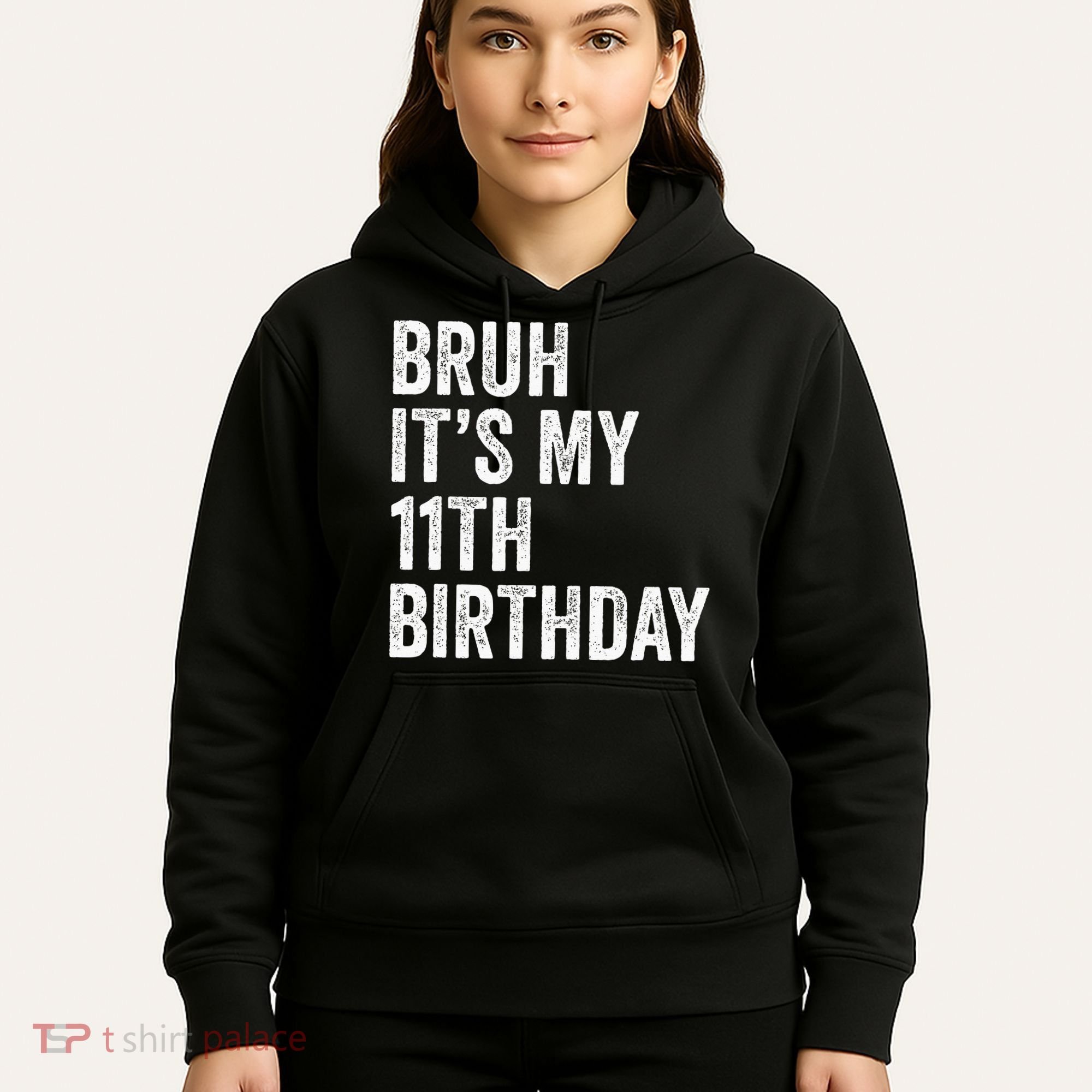 Bruh Its My 11th Birthday 11 Years Old Eleventh Birthday Hoodie