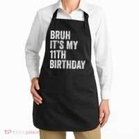Bruh Its My 11th Birthday 11 Years Old Eleventh Birthday Apron thumb 2