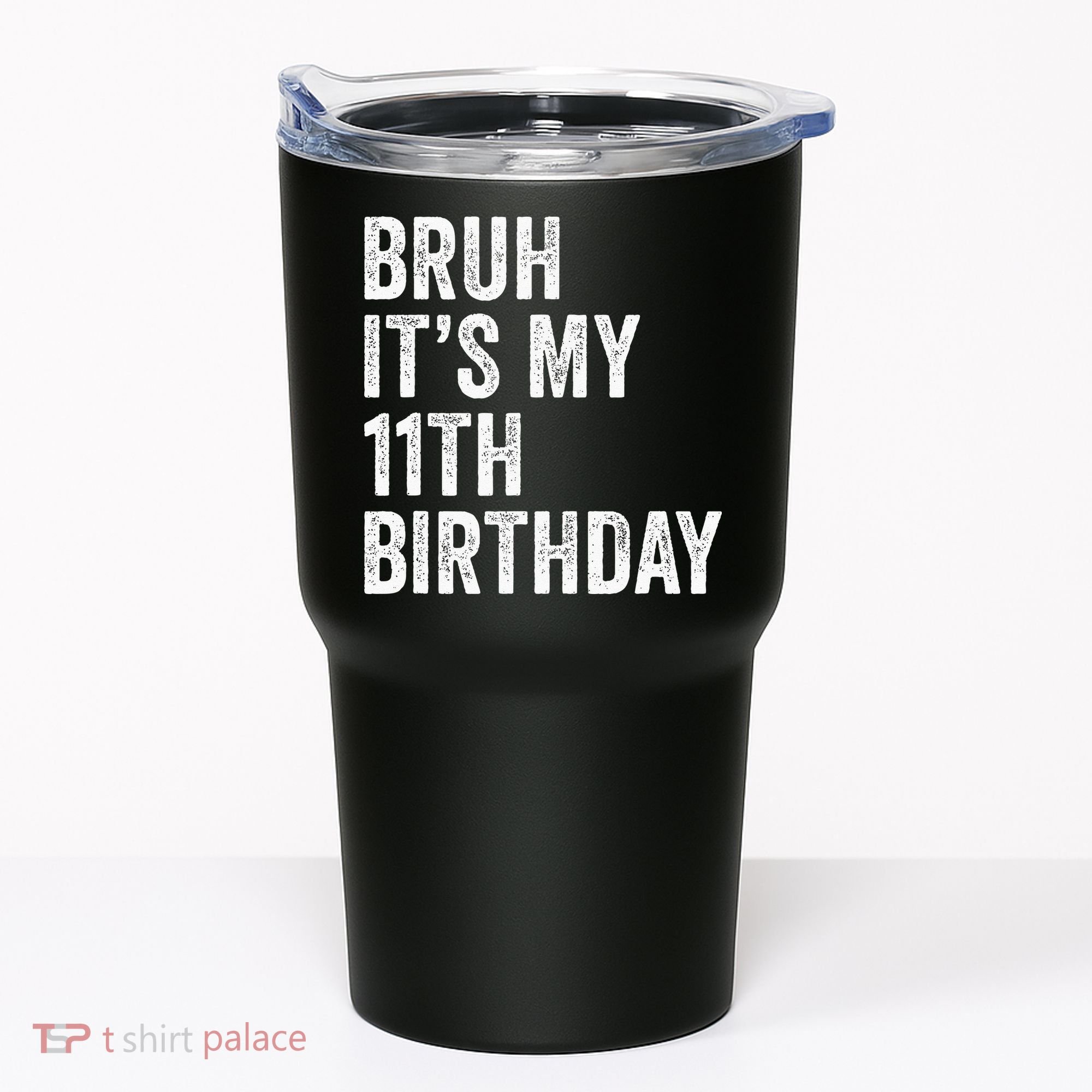 Bruh Its My 11th Birthday 11 Years Old Eleventh Birthday Tumbler