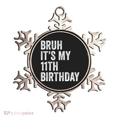 Bruh Its My 11th Birthday 11 Years Old Eleventh Birthday Ornament