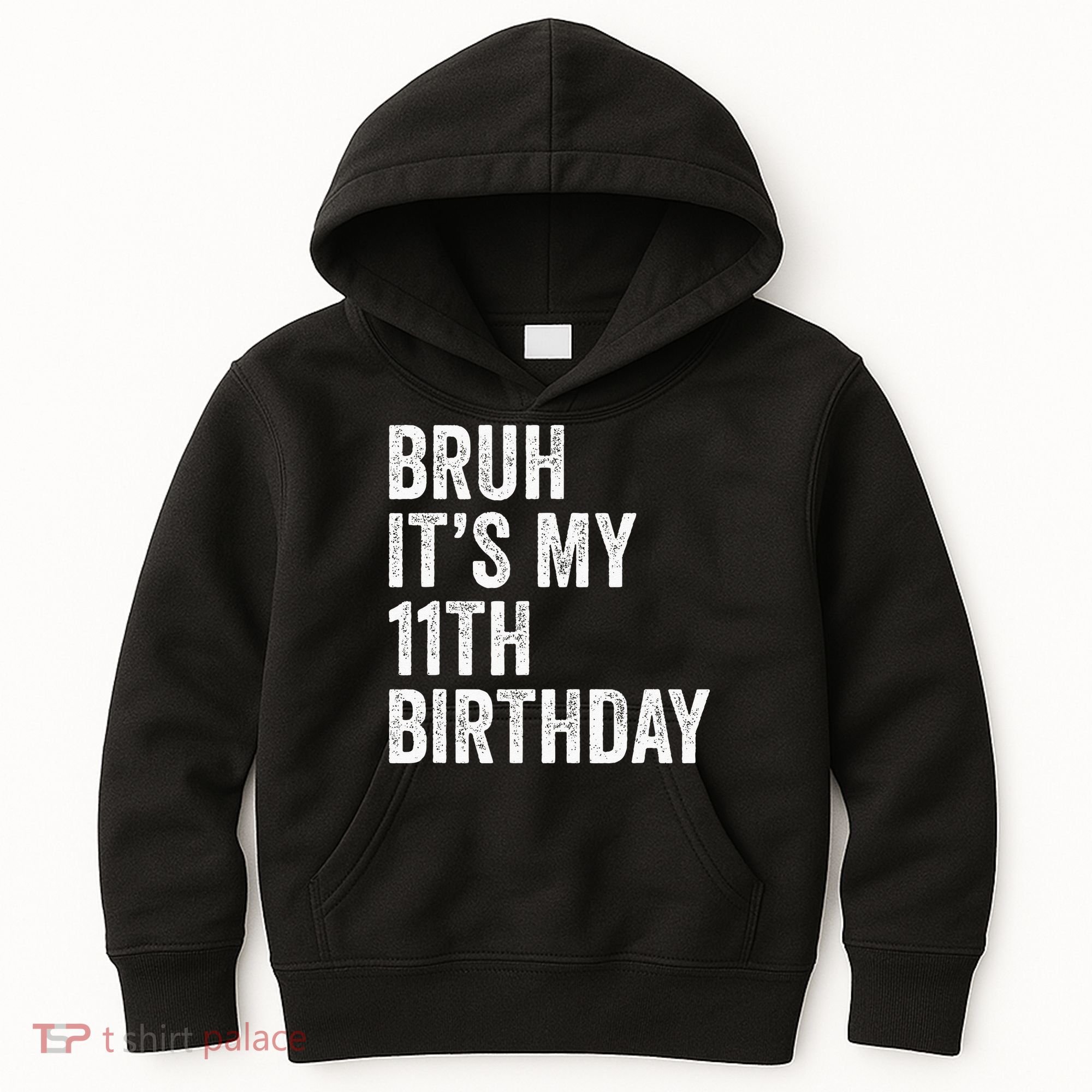 Bruh Its My 11th Birthday 11 Years Old Eleventh Birthday Kids Hoodie