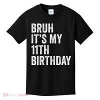 Bruh Its My 11th Birthday 11 Years Old Eleventh Birthday Kids T-Shirt thumb 0