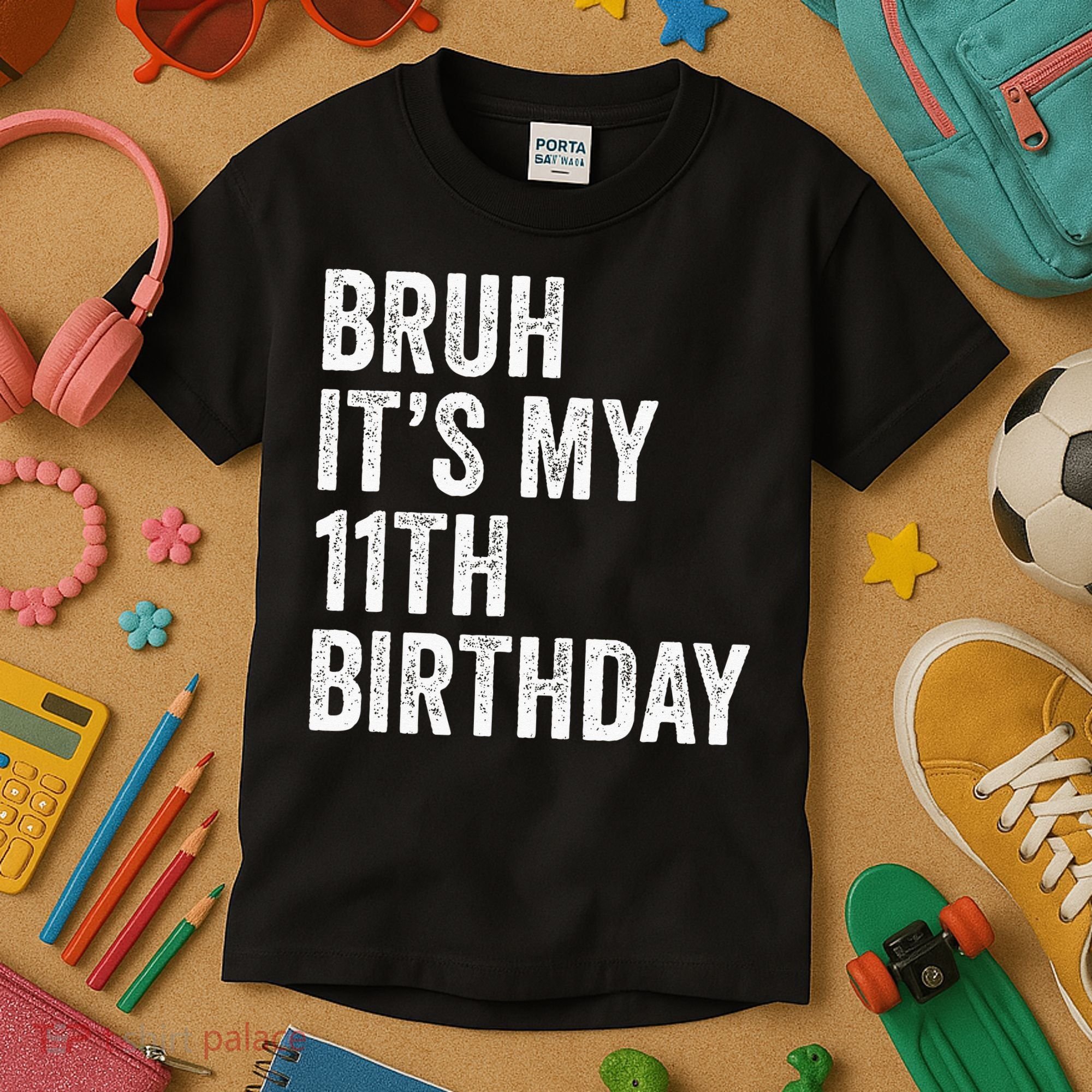 Bruh Its My 11th Birthday 11 Years Old Eleventh Birthday Kids T-Shirt