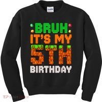Bruh It'S My 5th Birthday 5 Year Old Birthday Boy Pixel Game Kids Sweatshirt thumb 0