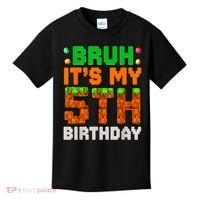 Bruh It'S My 5th Birthday 5 Year Old Birthday Boy Pixel Game Kids T-Shirt thumb 0