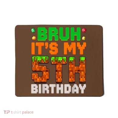 Bruh It'S My 5th Birthday 5 Year Old Birthday Boy Pixel Game Mousepad