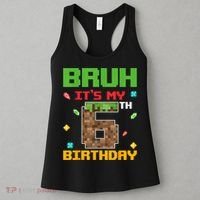 Bruh It'S My 6th Birthday 6 Years Old Birthday Gaming Pixel Women's Tank Top thumb 3