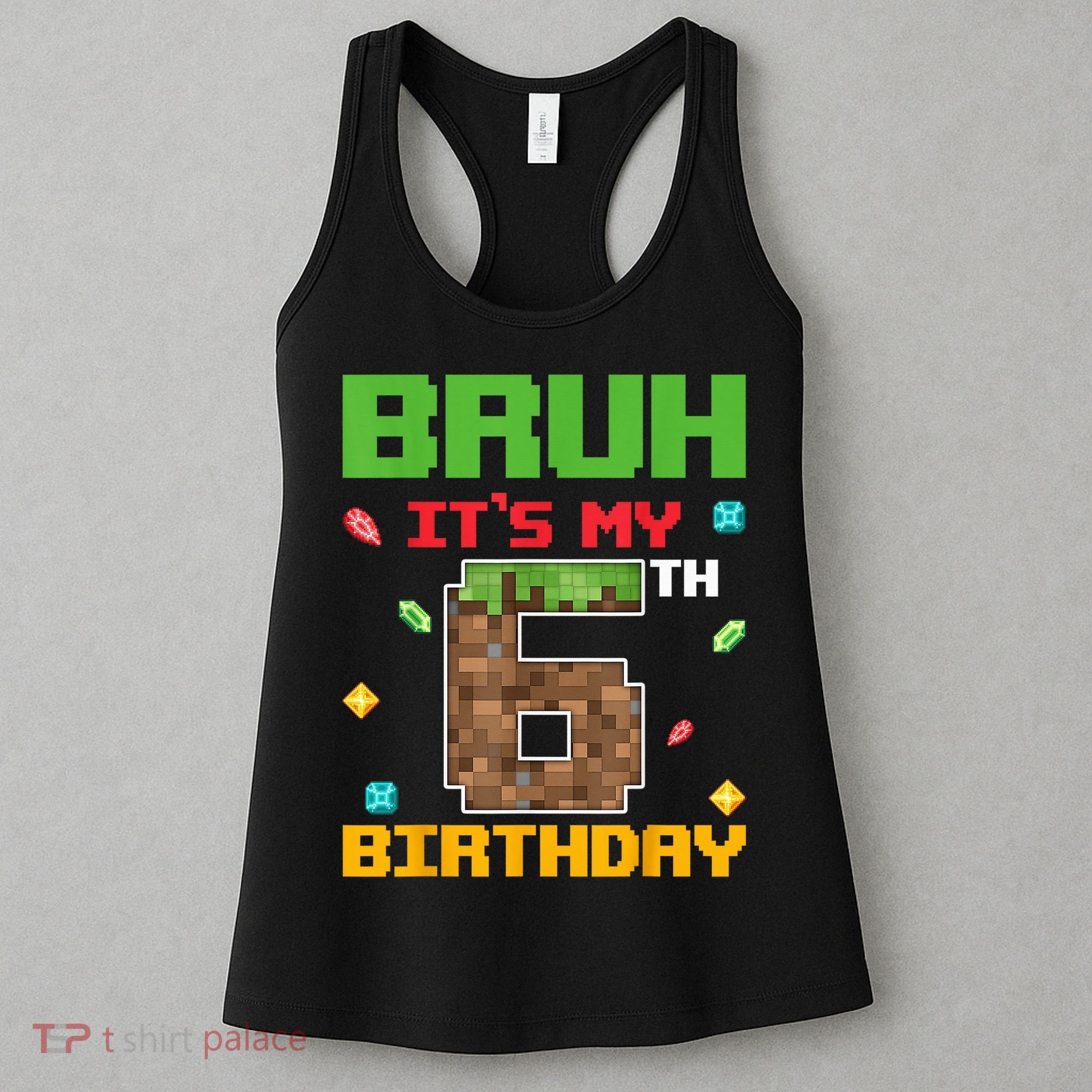 Bruh It'S My 6th Birthday 6 Years Old Birthday Gaming Pixel Women's Tank Top