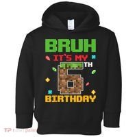 Bruh It'S My 6th Birthday 6 Years Old Birthday Gaming Pixel Toddler Hoodie thumb 0
