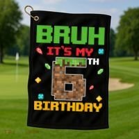 Bruh It'S My 6th Birthday 6 Years Old Birthday Gaming Pixel Golf Towel thumb 1