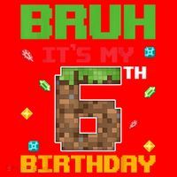 Bruh It'S My 6th Birthday 6 Years Old Birthday Gaming Pixel Santa Hat thumb 1