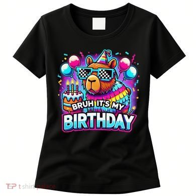 Bruh Its My Birthday Capybara Family Party Bday Gift Women's T-Shirt