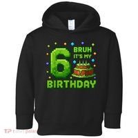 Bruh It'S My 6th Birthday Boy Gamer Pixel 6 Year Old Toddler Hoodie thumb 0