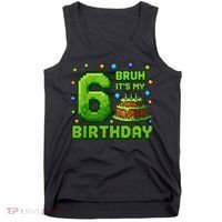 Bruh It'S My 6th Birthday Boy Gamer Pixel 6 Year Old Tank Top thumb 0