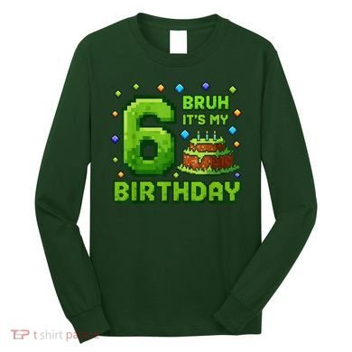 Bruh It'S My 6th Birthday Boy Gamer Pixel 6 Year Old Long Sleeve Shirt