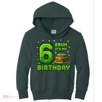 Bruh It'S My 6th Birthday Boy Gamer Pixel 6 Year Old Kids Hoodie thumb 0