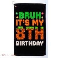 Bruh It'S My 8th Birthday 8 Year Old Birthday Boy Pixel Game Golf Towel thumb 0
