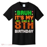 Bruh It'S My 8th Birthday 8 Year Old Birthday Boy Pixel Game Kids T-Shirt thumb 0