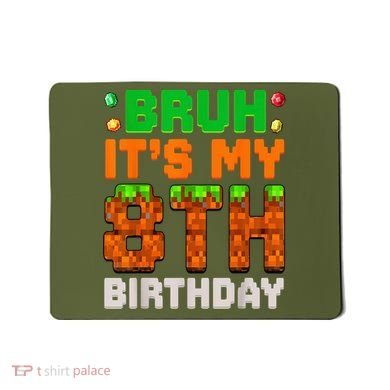 Bruh It'S My 8th Birthday 8 Year Old Birthday Boy Pixel Game Mousepad