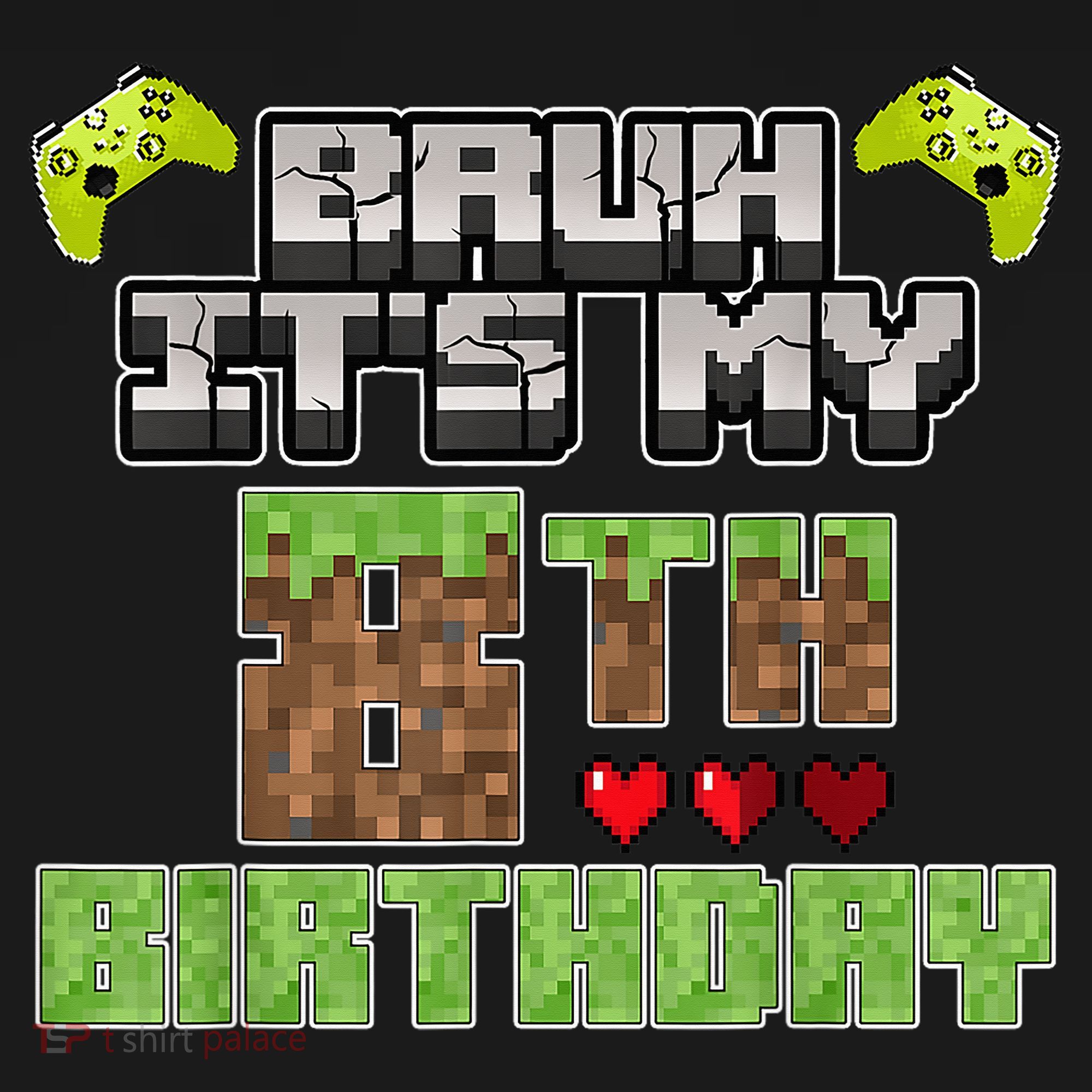 Bruh Its My 8th Birthday Boy Video Gamer Pixel Party Gaming Kids Long Sleeve Shirt