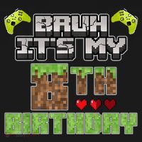 Bruh Its My 8th Birthday Boy Video Gamer Pixel Party Gaming Kids T-Shirt thumb 4