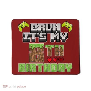 Bruh Its My 8th Birthday Boy Video Gamer Pixel Party Gaming Mousepad