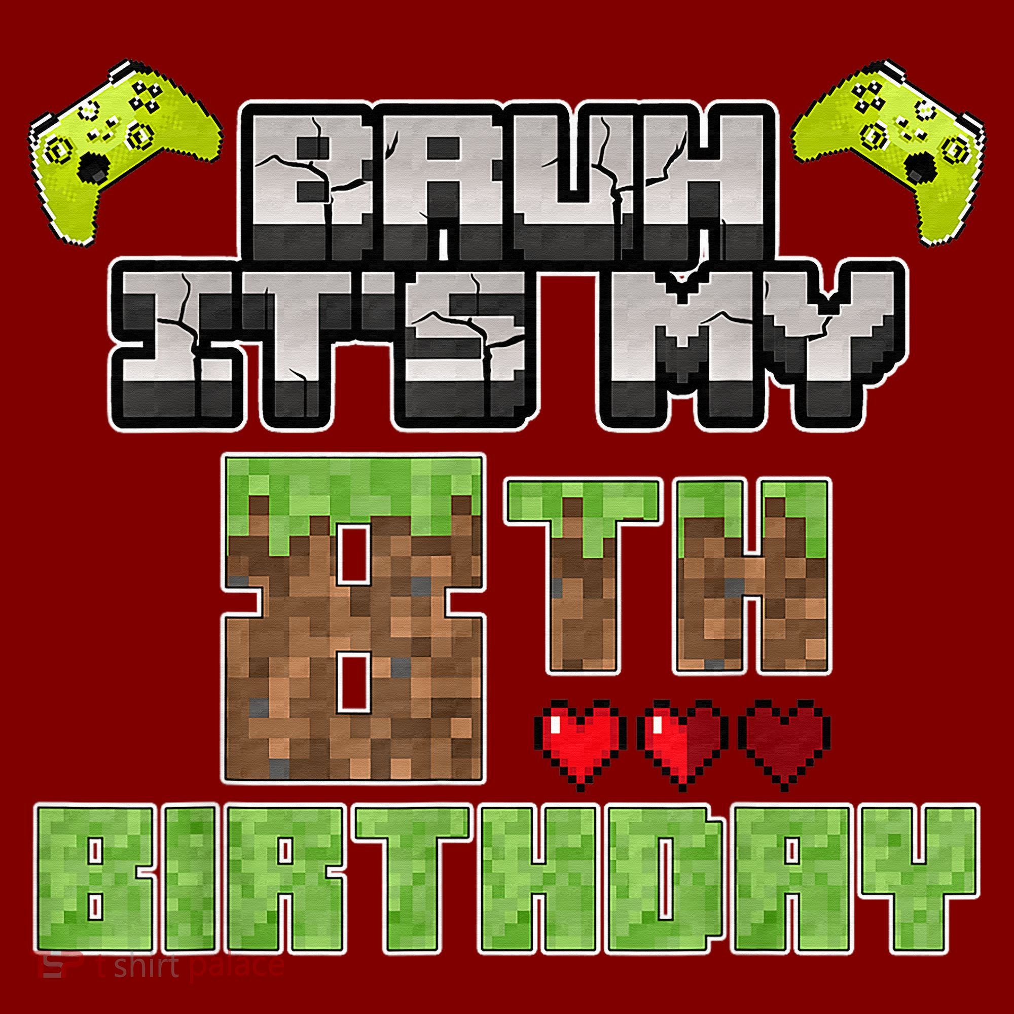 Bruh Its My 8th Birthday Boy Video Gamer Pixel Party Gaming Mousepad
