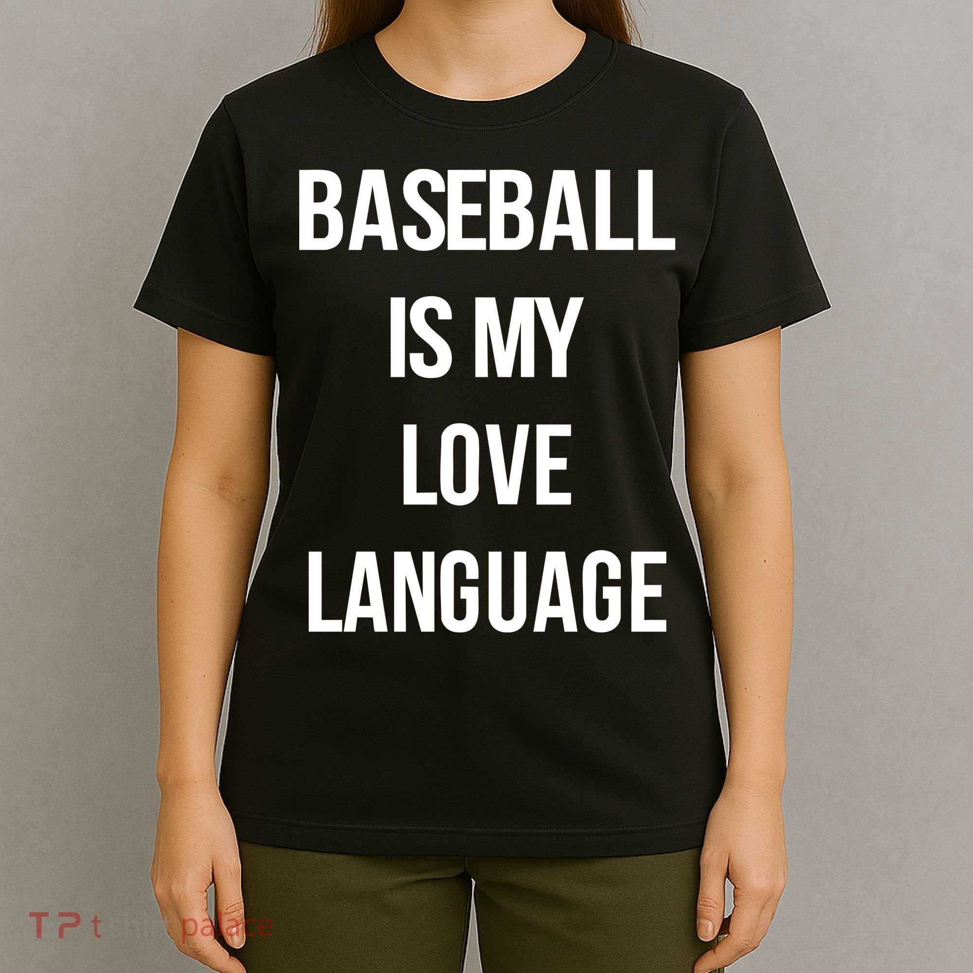 Baseball Is My Love Language T-Shirt