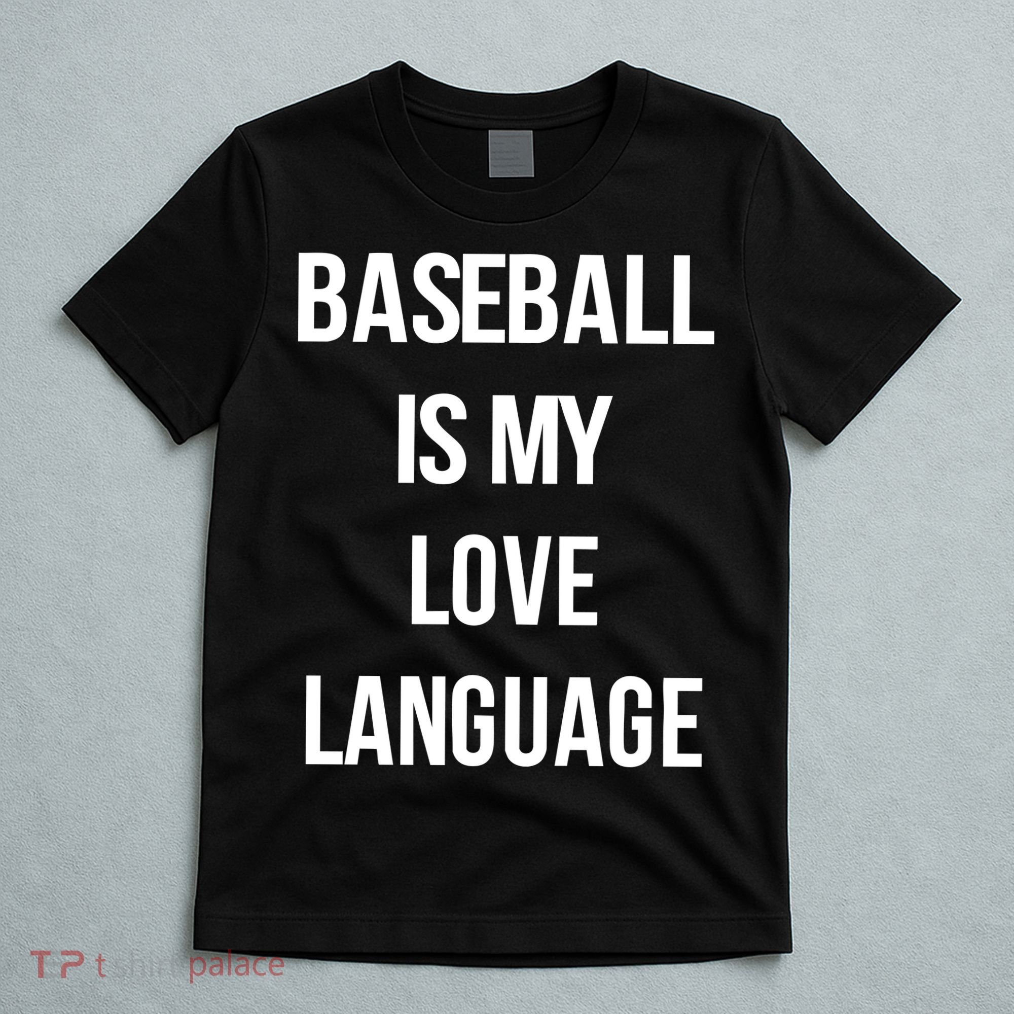 Baseball Is My Love Language T-Shirt