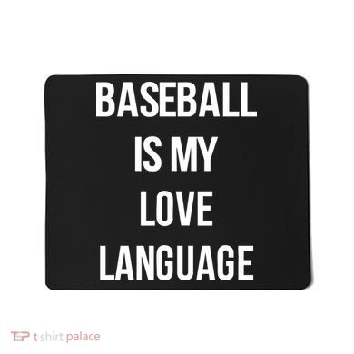 Baseball Is My Love Language Mousepad