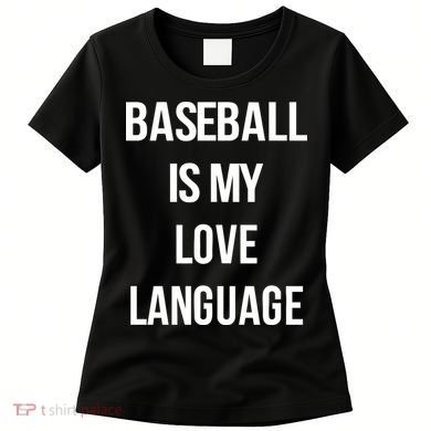 Baseball Is My Love Language Women's T-Shirt