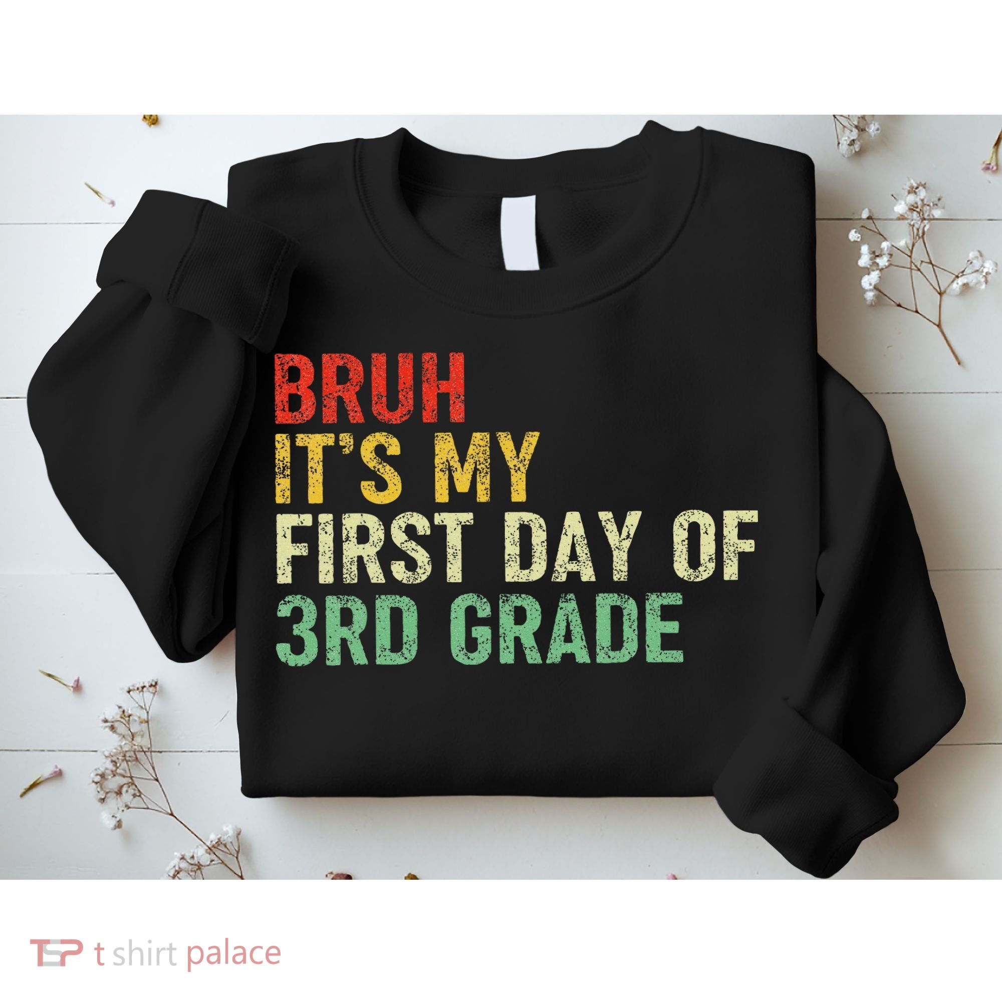Bruh It's My First Day Of 3rd Grade Funny Back To School Boy Sweatshirt